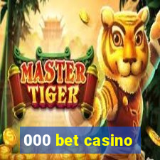 000 bet casino